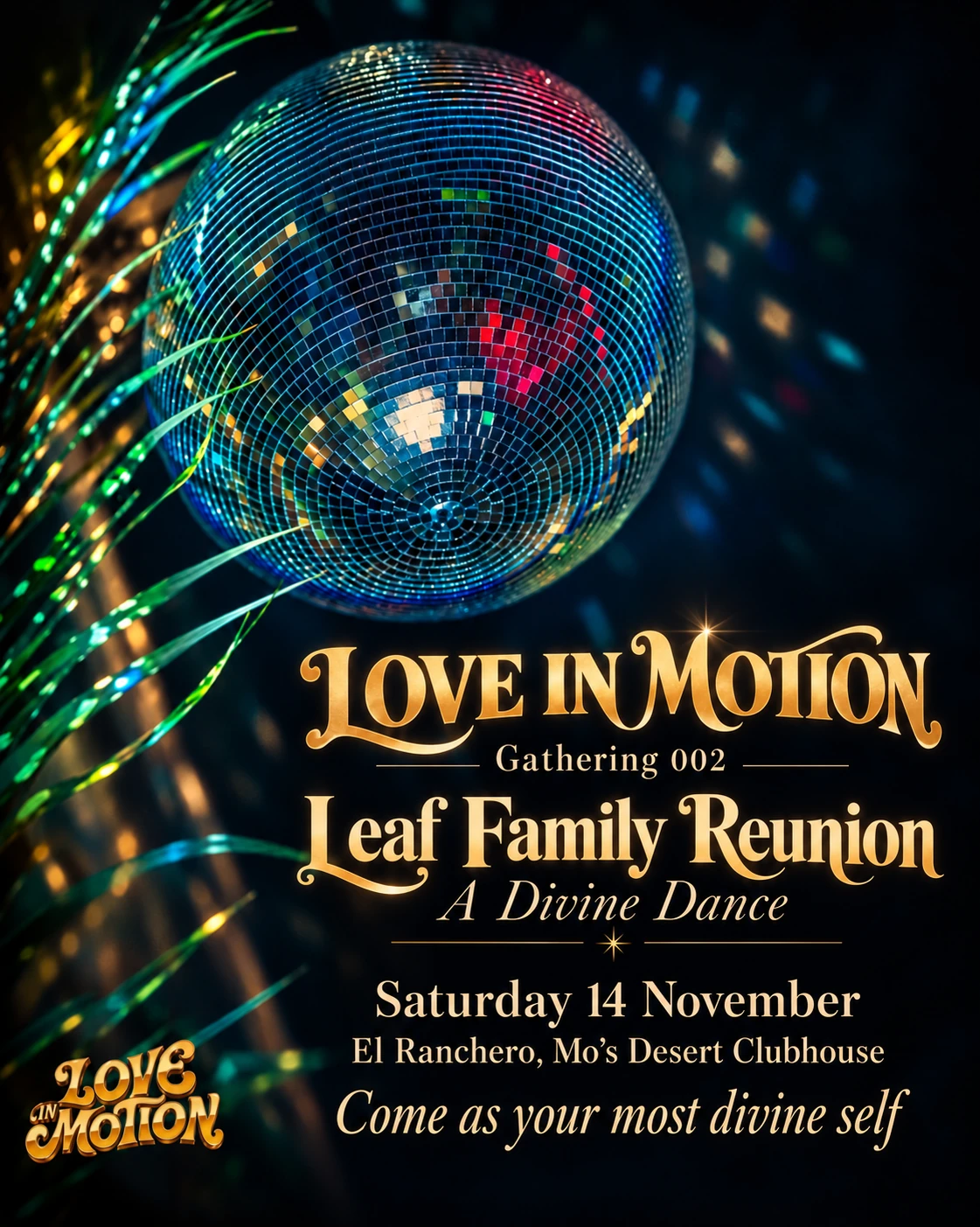 Love in Motion Gathering 002 — Leaf Family Reunion poster with a mirror ball, foliage and gold lettering. Saturday 14 November 2026.